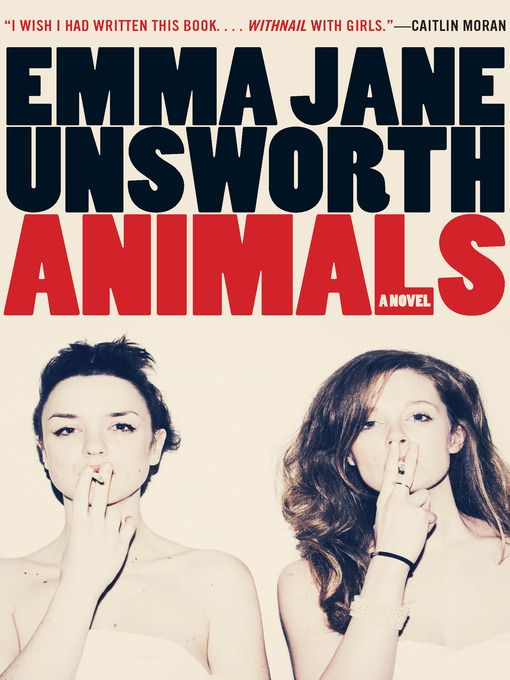 Title details for Animals by Emma Jane Unsworth - Available